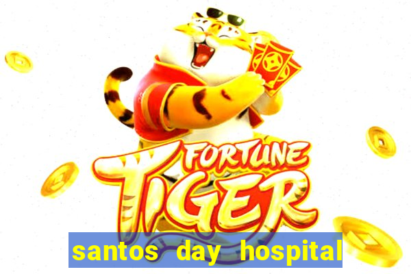 santos day hospital trabalhe conosco